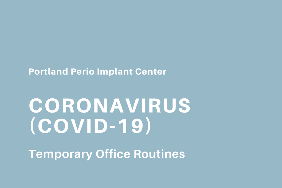 Portland Perio Implant Center Temporary Office Routines